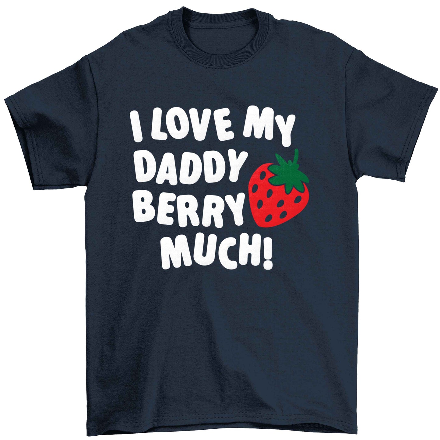 I love my daddy berry much Children's navy Tshirt 12-13 Years