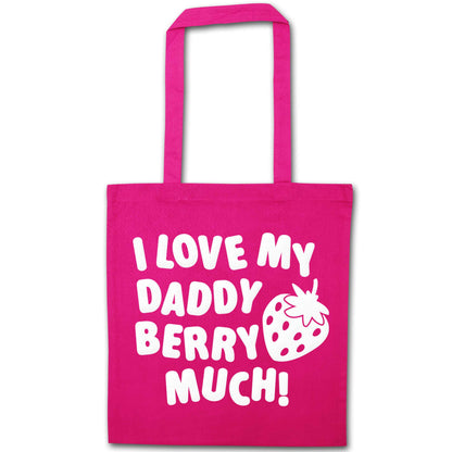 I love my daddy berry much pink tote bag