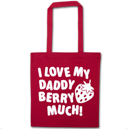 I love my daddy berry much red tote bag