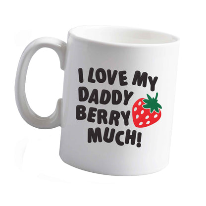10 oz I love my daddy berry much ceramic mug left sided