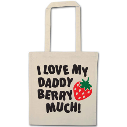 I love my daddy berry much natural tote bag