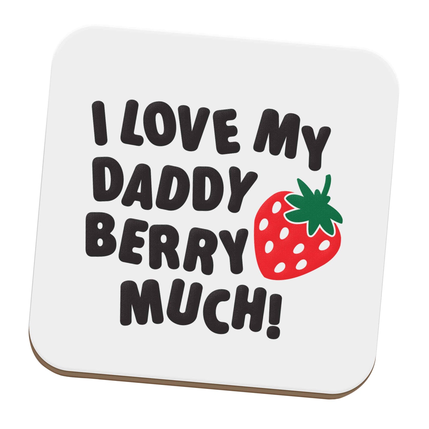 I love my daddy berry much set of four coasters