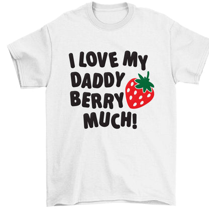 I love my daddy berry much Children's white Tshirt 12-13 Years