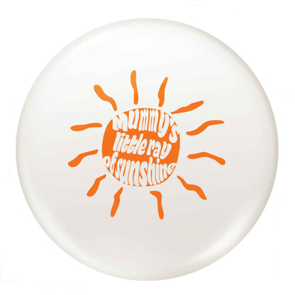 Mummy's little ray of sunshine small 25mm Pin badge