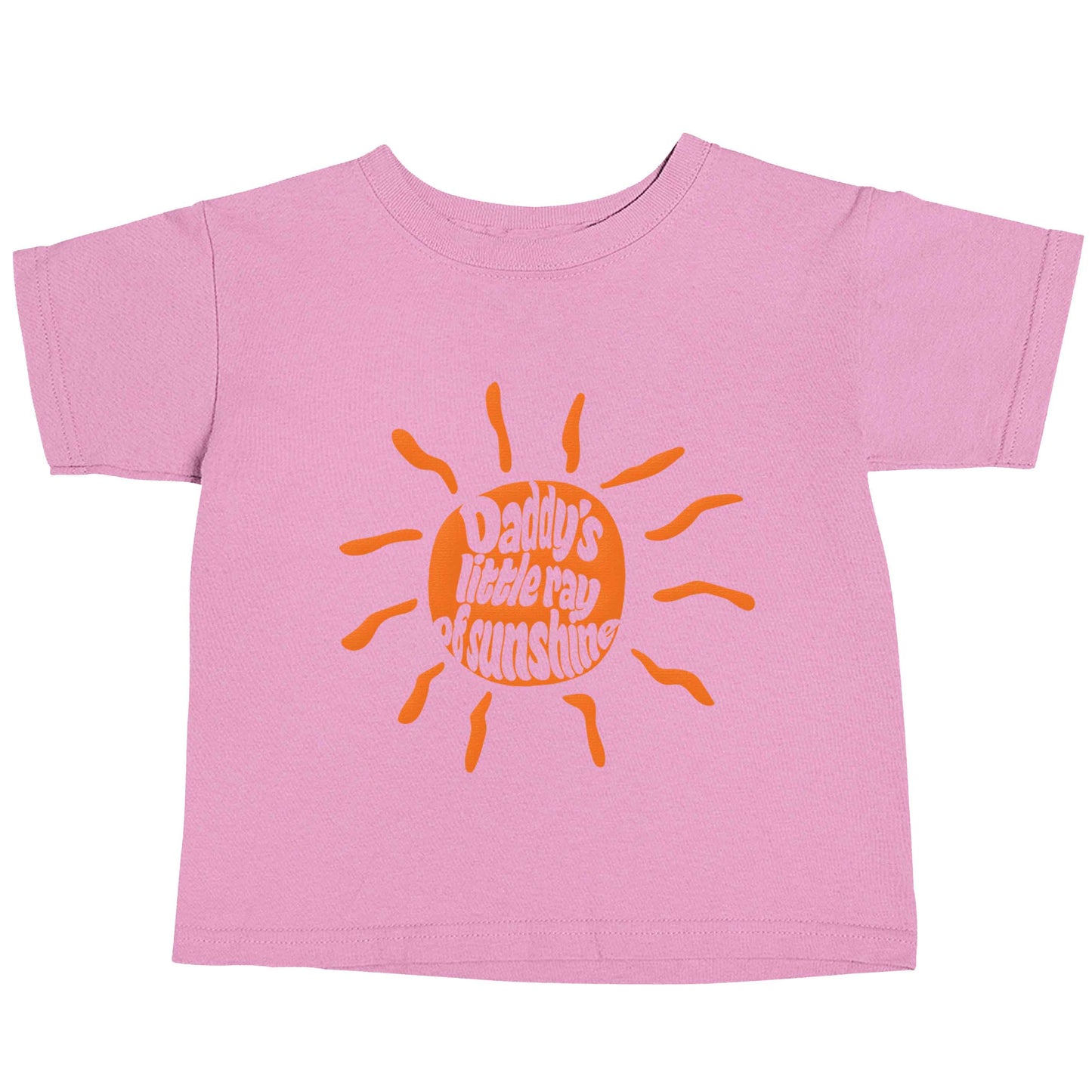 Daddy's little ray of sunshine light pink baby toddler Tshirt 2 Years