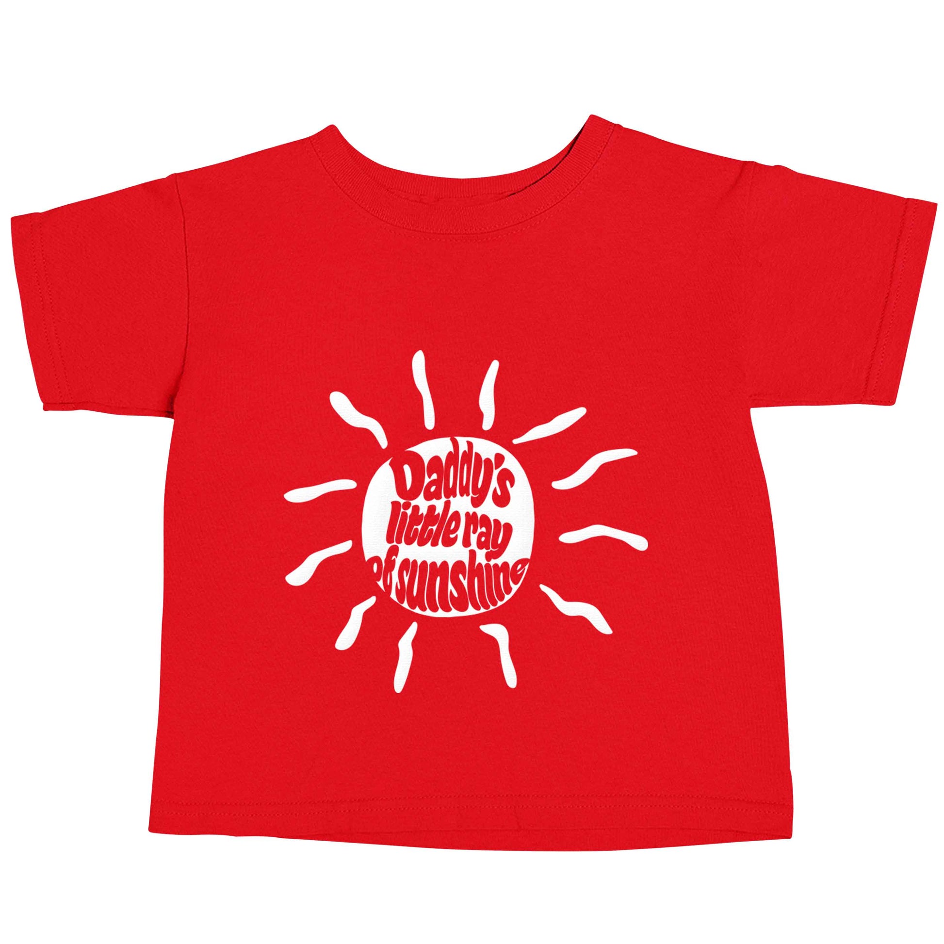 Daddy's little ray of sunshine red baby toddler Tshirt 2 Years