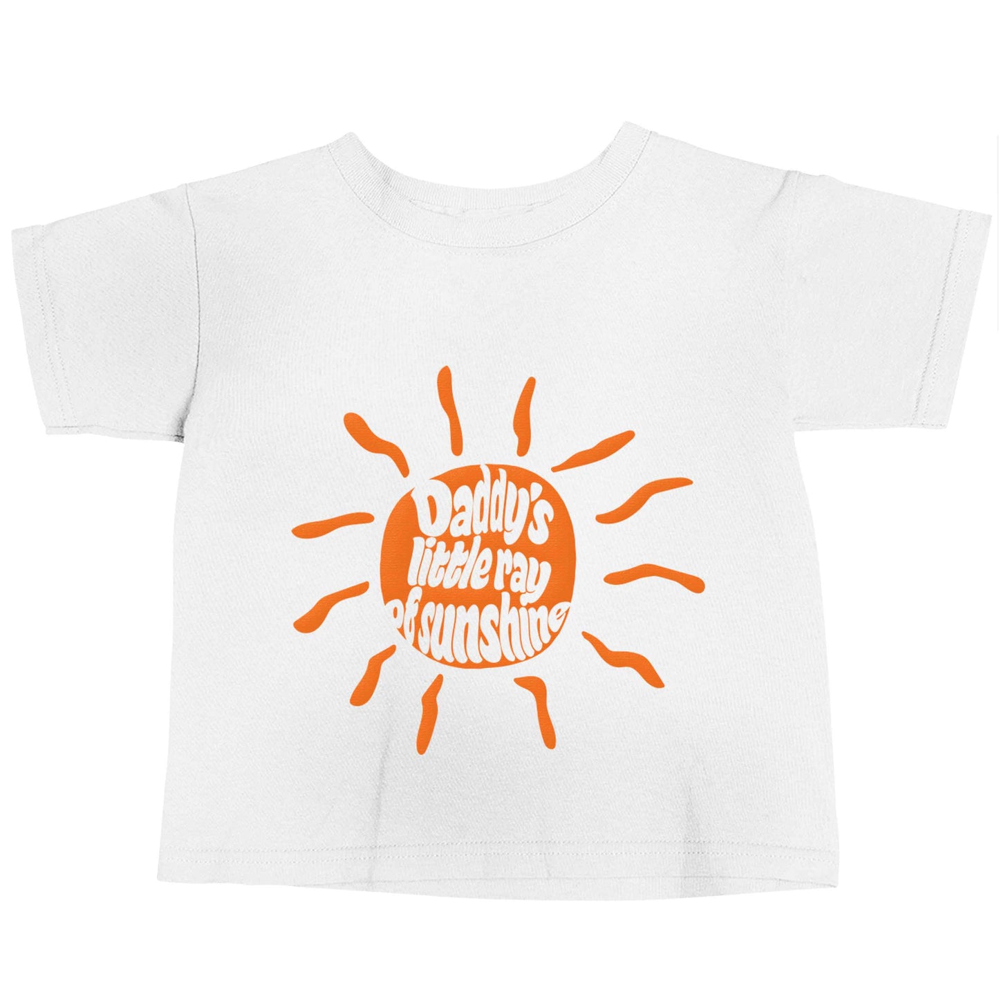 Daddy's little ray of sunshine white baby toddler Tshirt 2 Years
