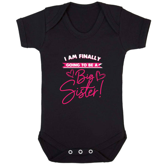 Finally going to be a big sister baby bodysuit black 18-24 months