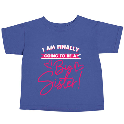 Finally going to be a big sister blue baby toddler Tshirt 2 Years