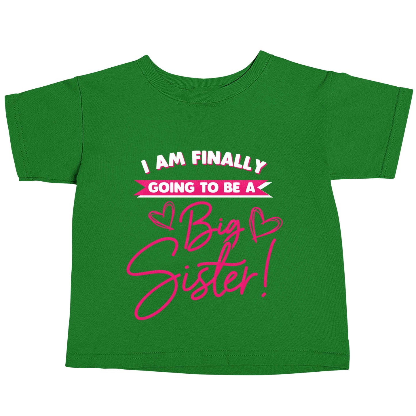 Finally going to be a big sister green baby toddler Tshirt 2 Years