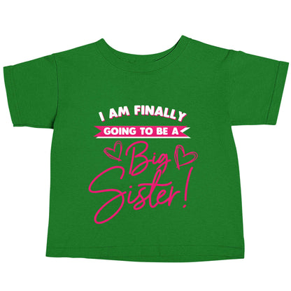 Finally going to be a big sister green baby toddler Tshirt 2 Years