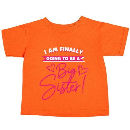 Finally going to be a big sister orange baby toddler Tshirt 2 Years