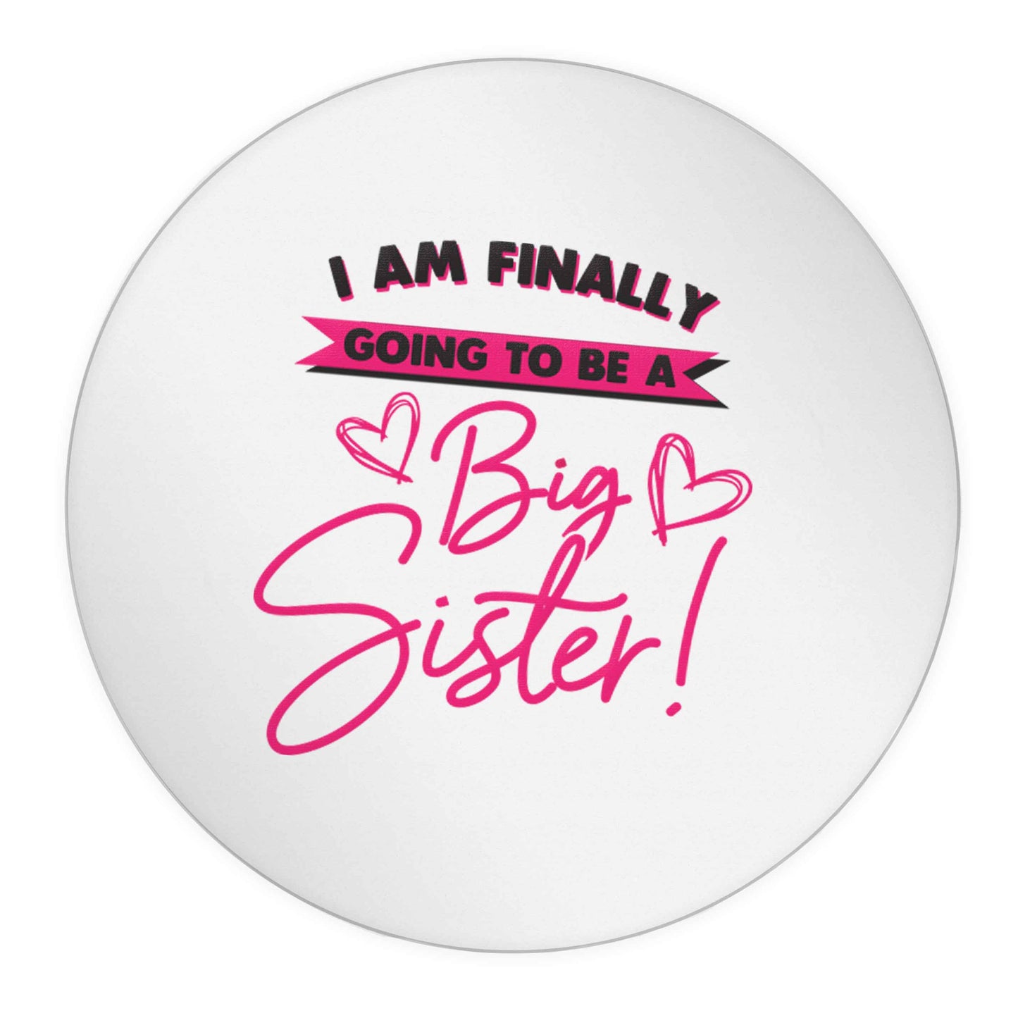 Finally going to be a big sister 24 @ 45mm matt circle stickers