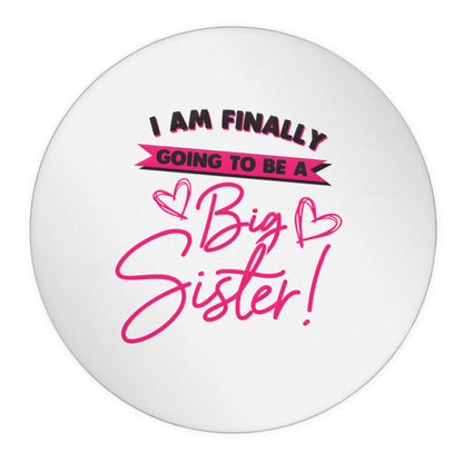 Finally going to be a big sister 24 @ 45mm matt circle stickers