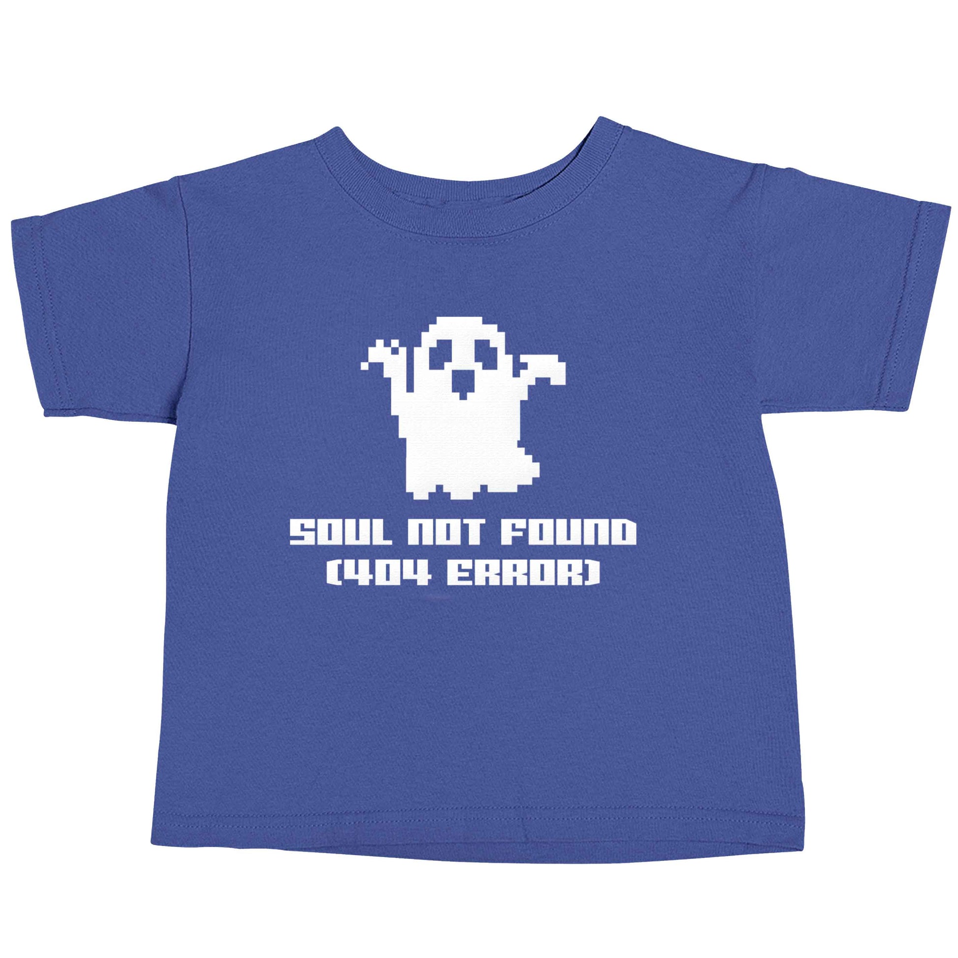 Soul not found (404 error) blue baby toddler Tshirt 2 Years
