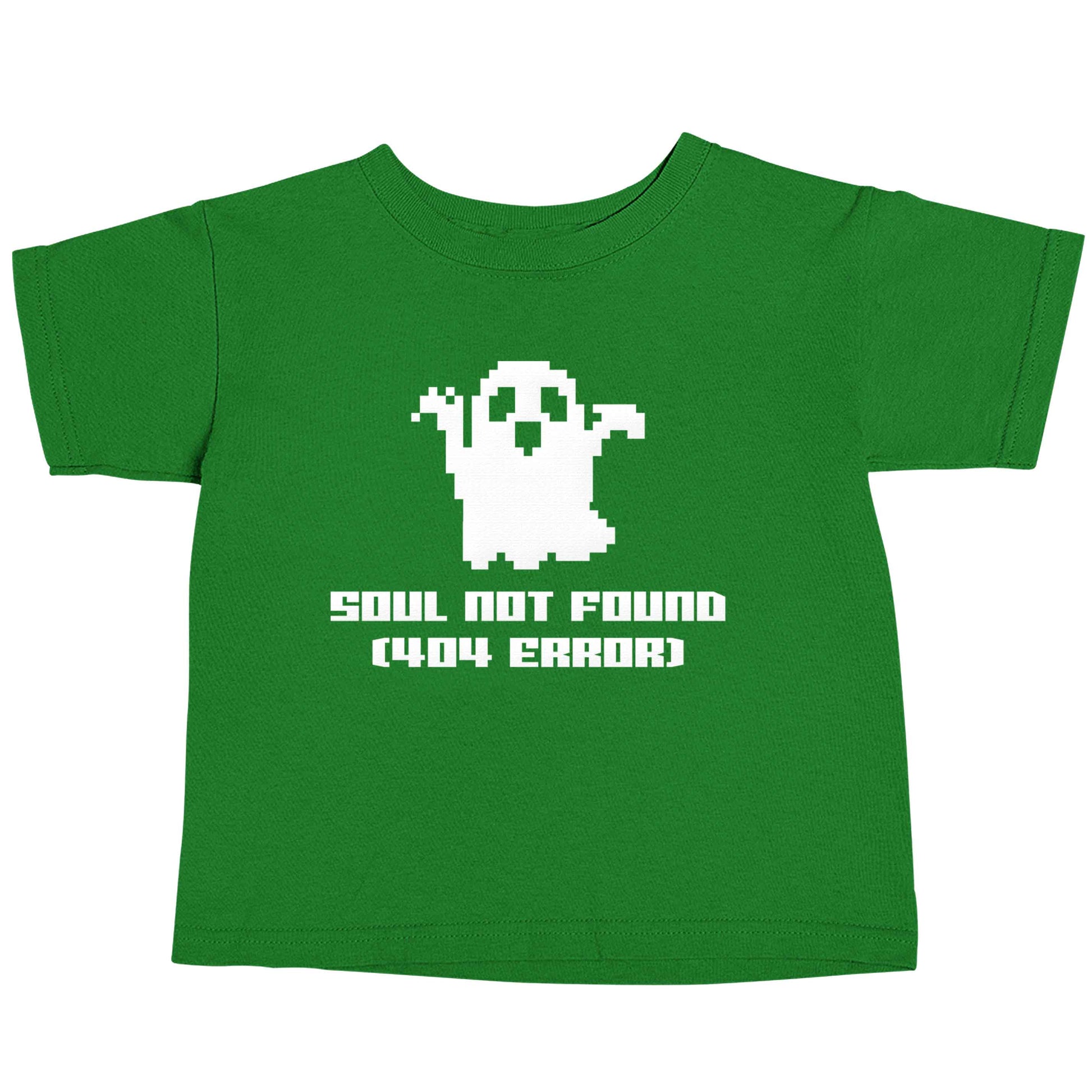 Soul not found (404 error) green baby toddler Tshirt 2 Years