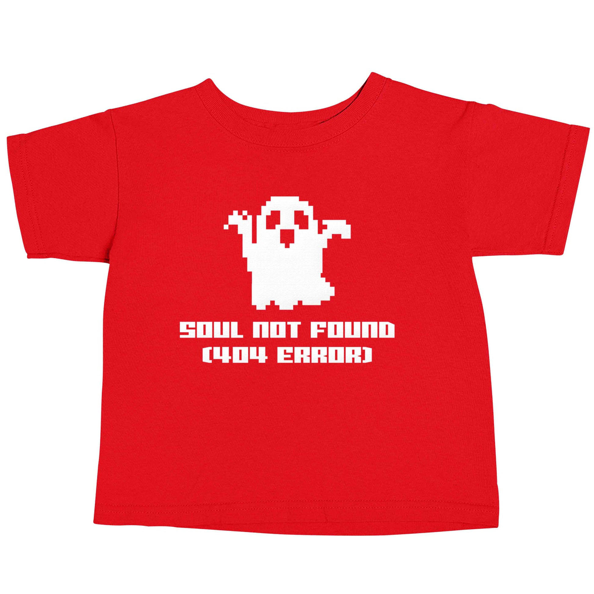 Soul not found (404 error) red baby toddler Tshirt 2 Years