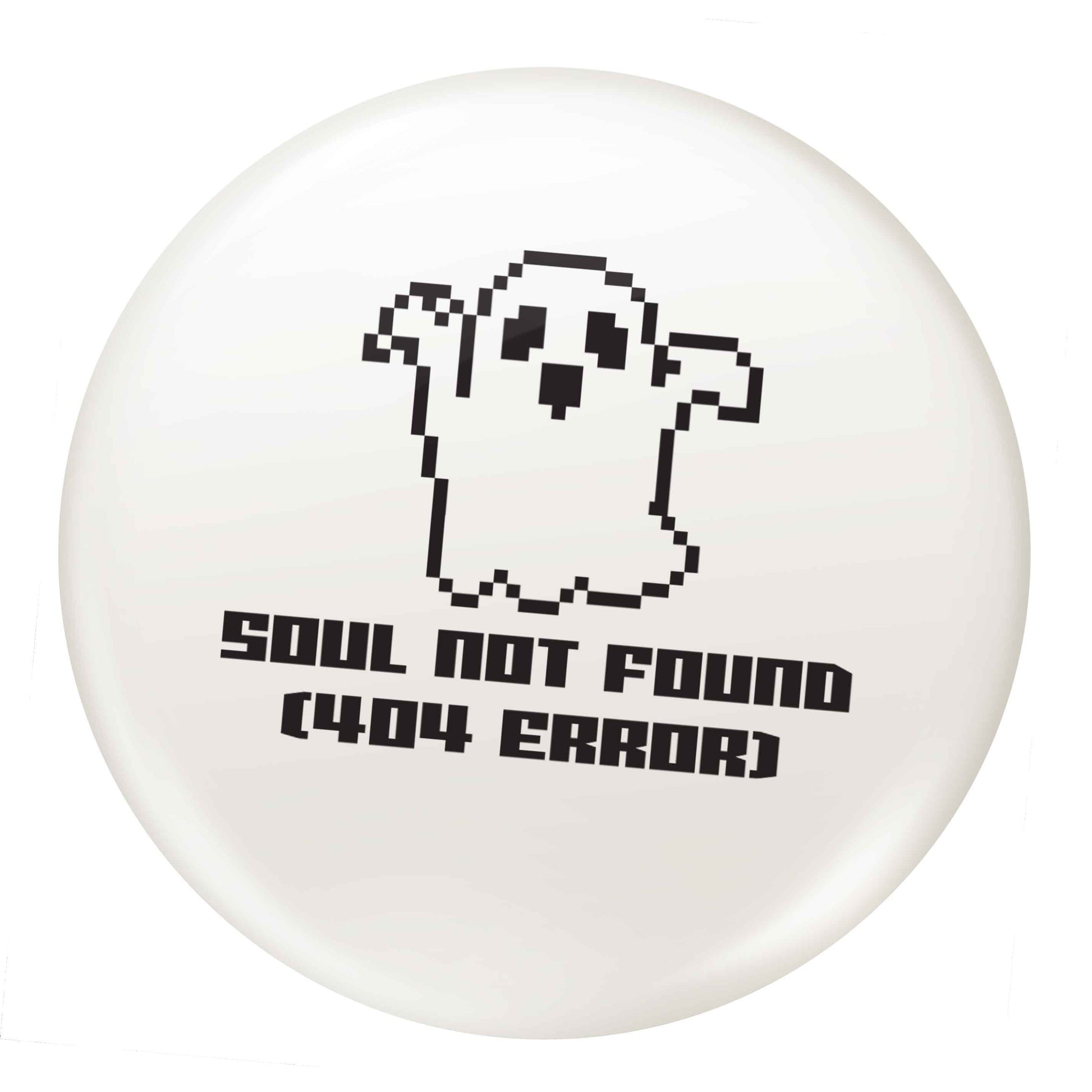 Soul not found (404 error) small 25mm Pin badge