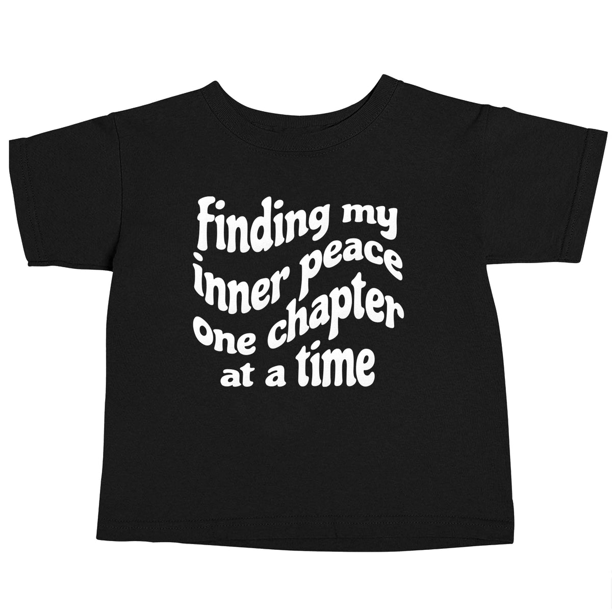Finding My Inner Peace One Chapter at a Time Black baby toddler Tshirt 2 years