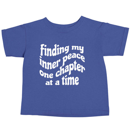 Finding My Inner Peace One Chapter at a Time blue baby toddler Tshirt 2 Years