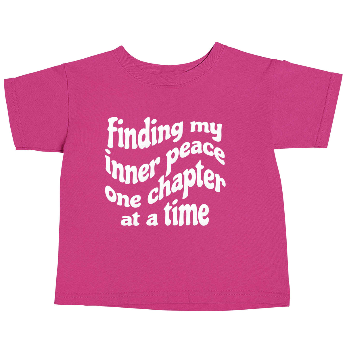 Finding My Inner Peace One Chapter at a Time pink baby toddler Tshirt 2 Years
