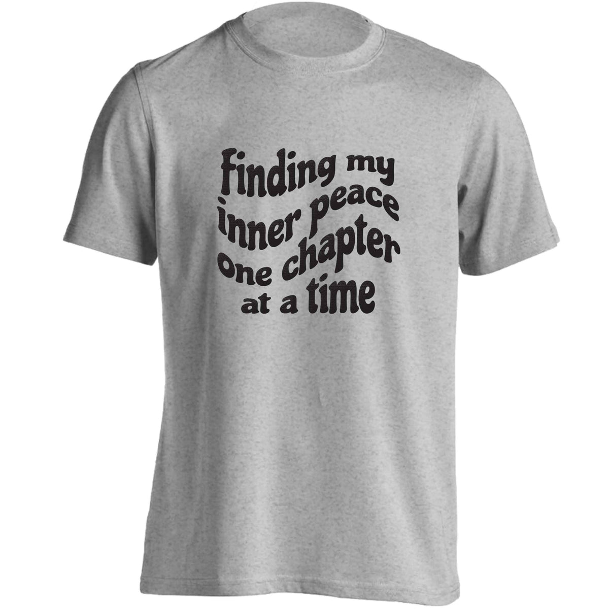 Finding My Inner Peace One Chapter at a Time adults unisex grey Tshirt 2XL