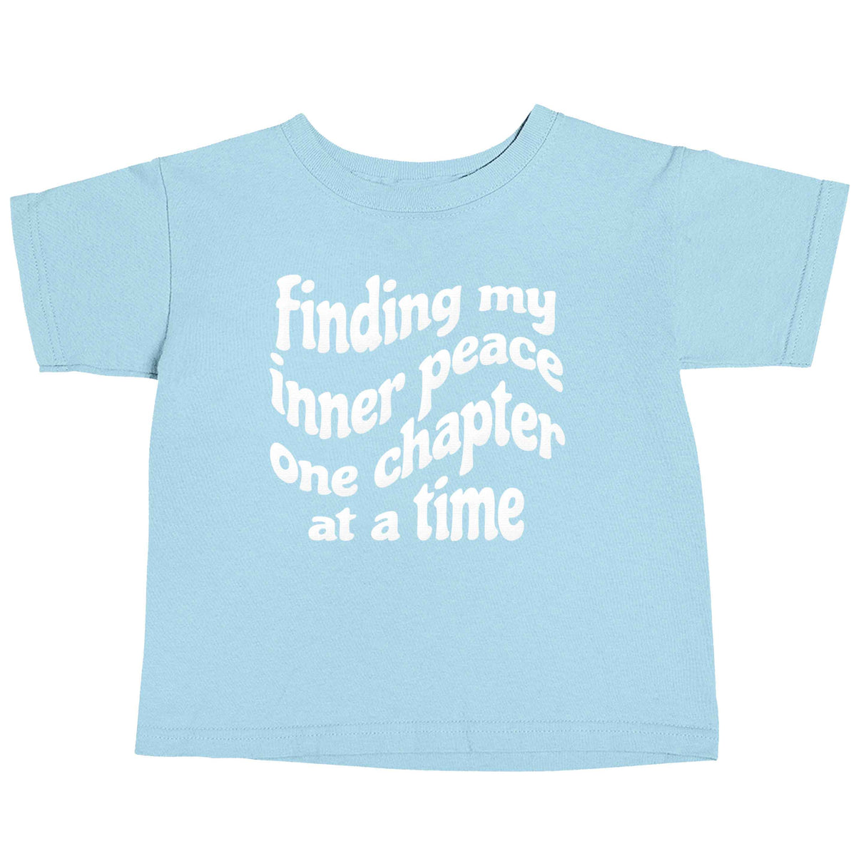 Finding My Inner Peace One Chapter at a Time light blue baby toddler Tshirt 2 Years