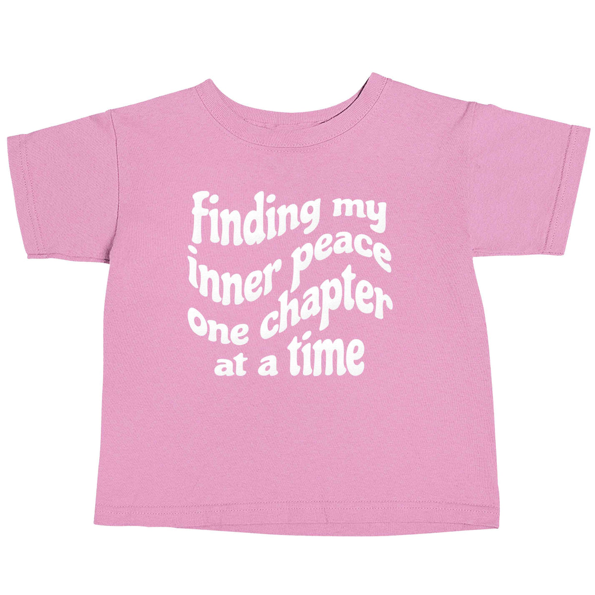 Finding My Inner Peace One Chapter at a Time light pink baby toddler Tshirt 2 Years