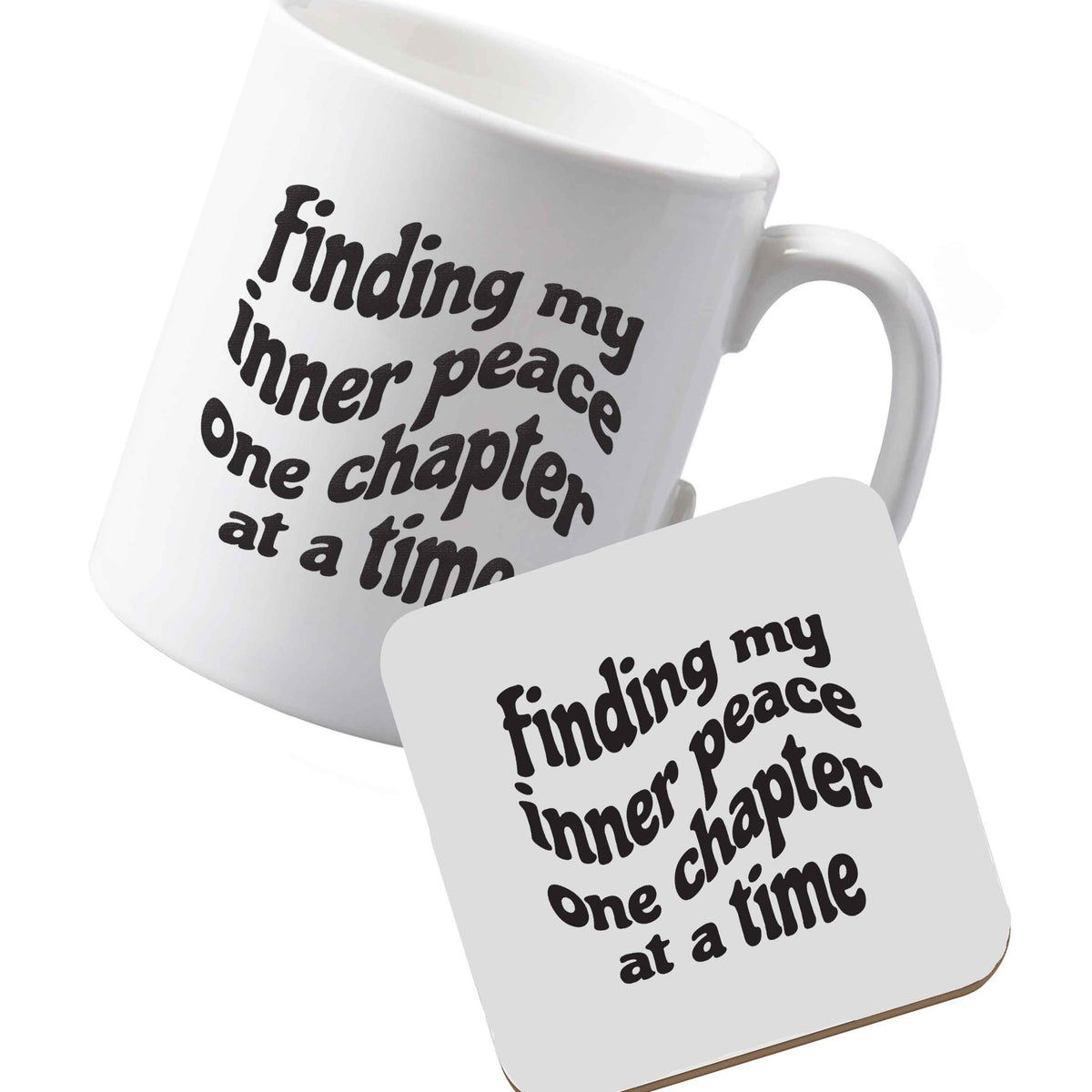 10 oz Ceramic mug and coaster Finding My Inner Peace One Chapter at a Time left sided