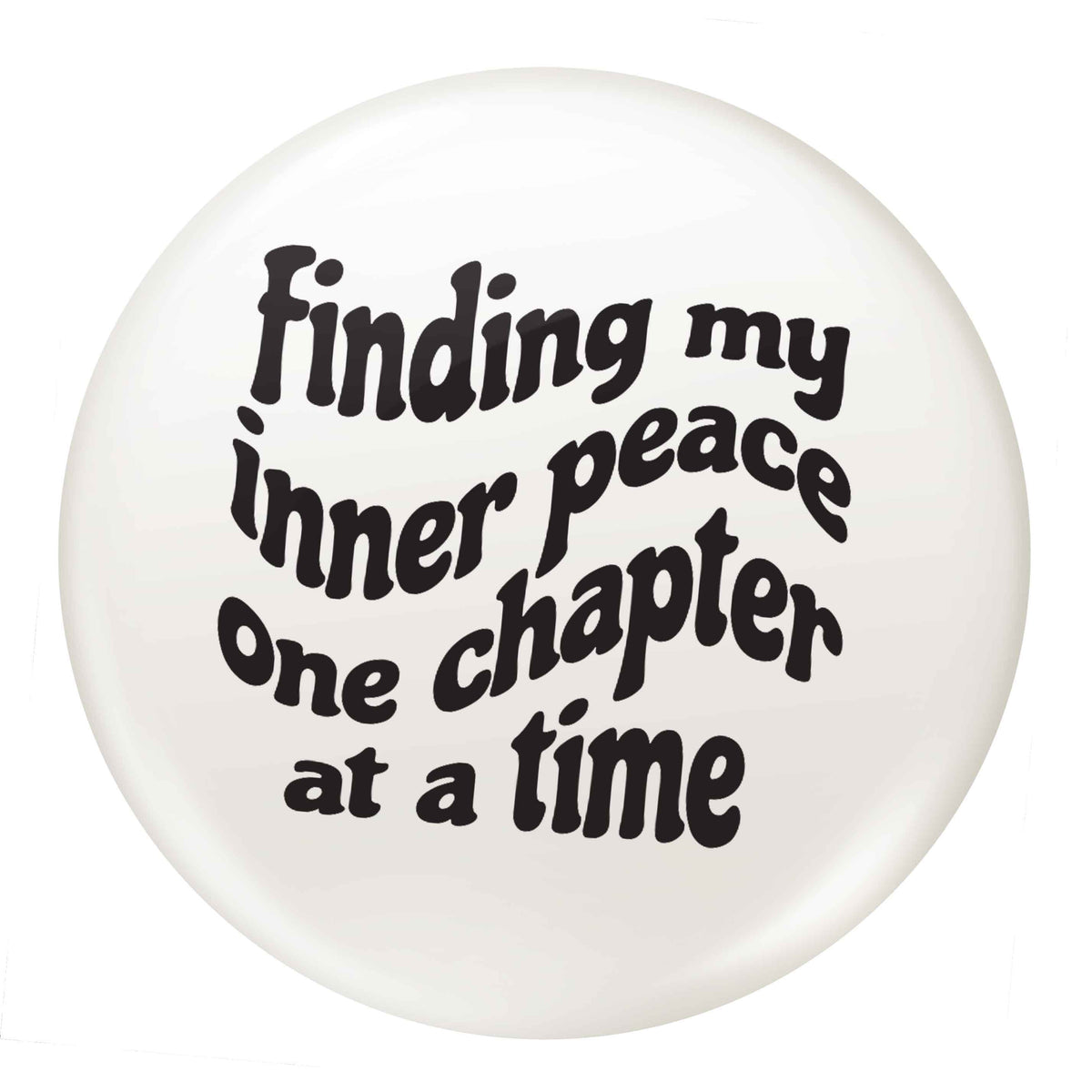 Finding My Inner Peace One Chapter at a Time small 25mm Pin badge