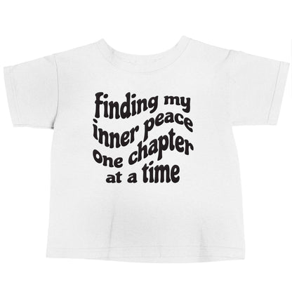 Finding My Inner Peace One Chapter at a Time white baby toddler Tshirt 2 Years