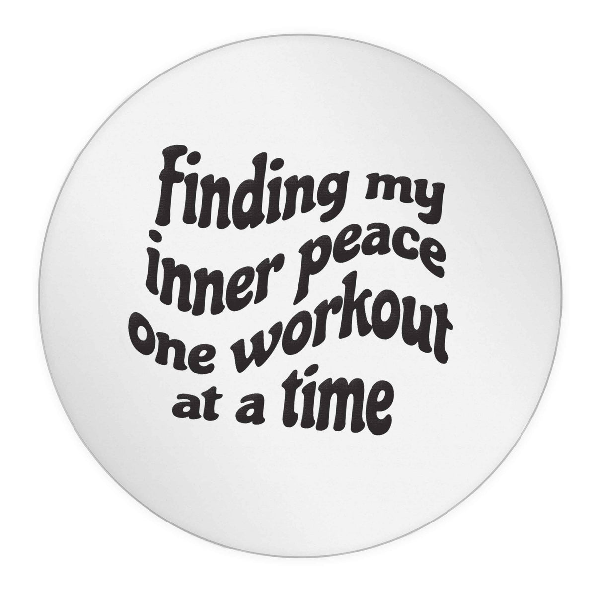 Finding my inner peace one workout at a time 24 @ 45mm matt circle stickers