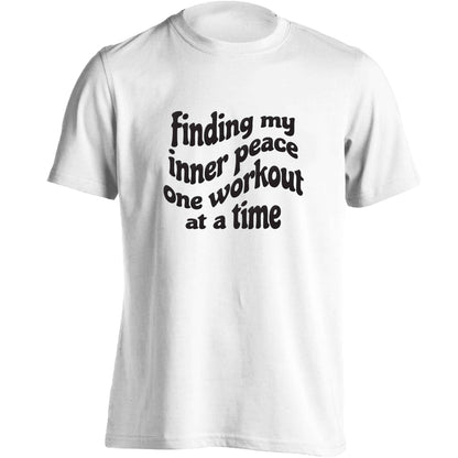 Finding my inner peace one workout at a time adults unisex white Tshirt 2XL