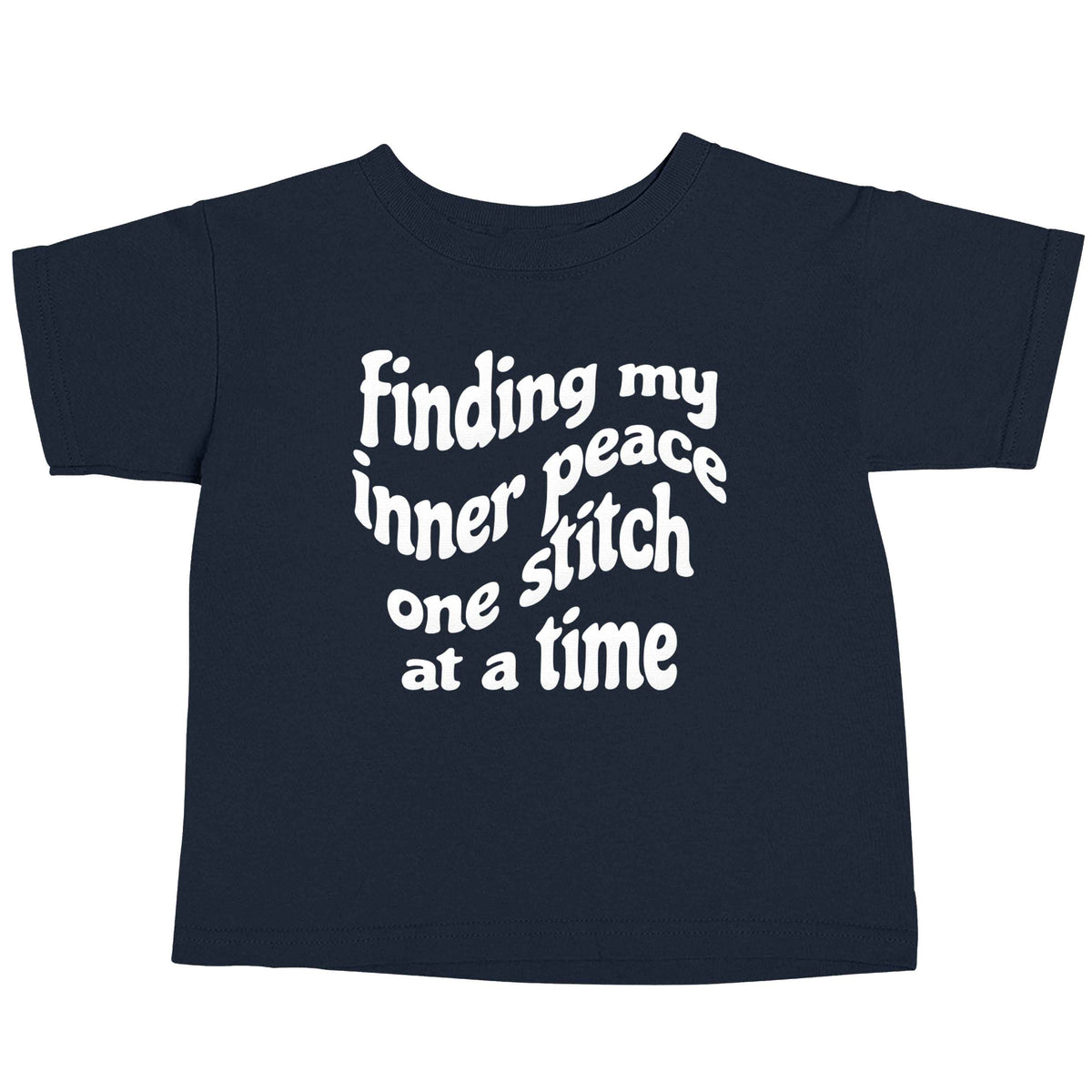 Finding My Inner Peace One Stitch at a Time navy baby toddler Tshirt 2 Years