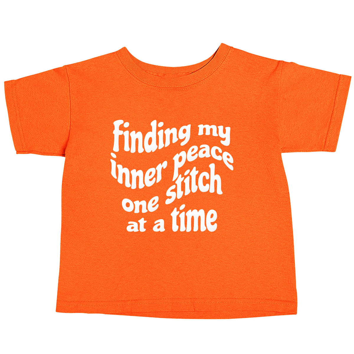 Finding My Inner Peace One Stitch at a Time orange baby toddler Tshirt 2 Years