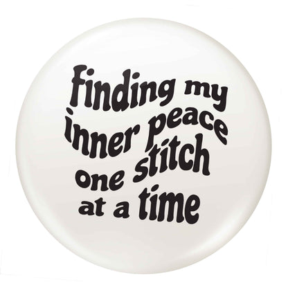 Finding My Inner Peace One Stitch at a Time small 25mm Pin badge