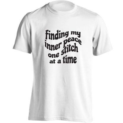 Finding My Inner Peace One Stitch at a Time adults unisex white Tshirt 2XL