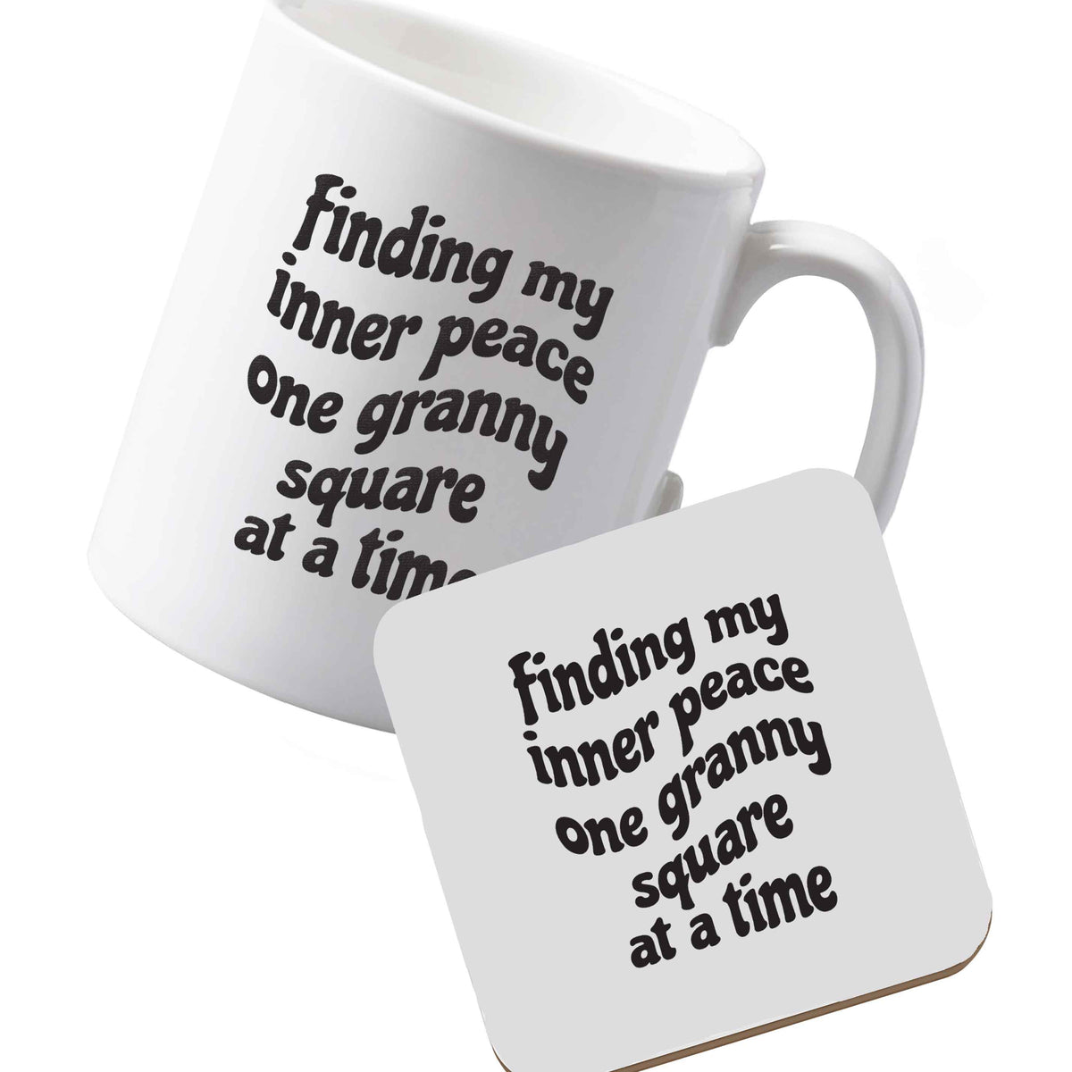 10 oz Ceramic mug and coaster Finding My Inner Peace One Granny Square at a Time left sided