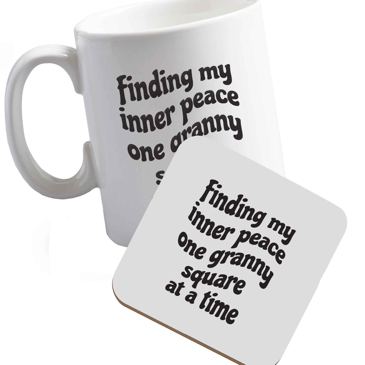 10 oz Ceramic mug and coaster Finding My Inner Peace One Granny Square at a Time right handed