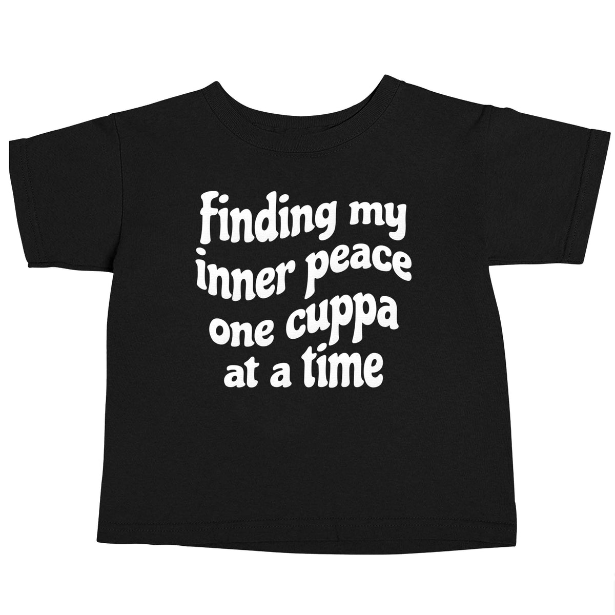Finding My Inner Peace One Cuppa at a Time Black baby toddler Tshirt 2 years