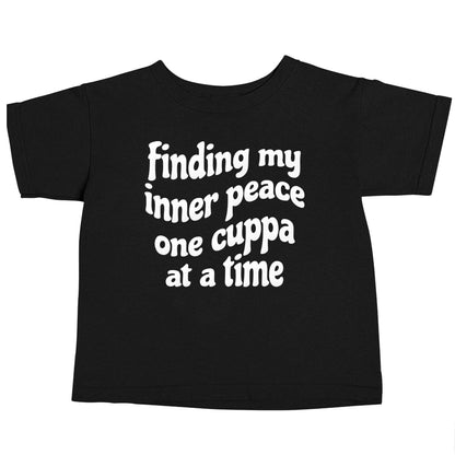 Finding My Inner Peace One Cuppa at a Time Black baby toddler Tshirt 2 years