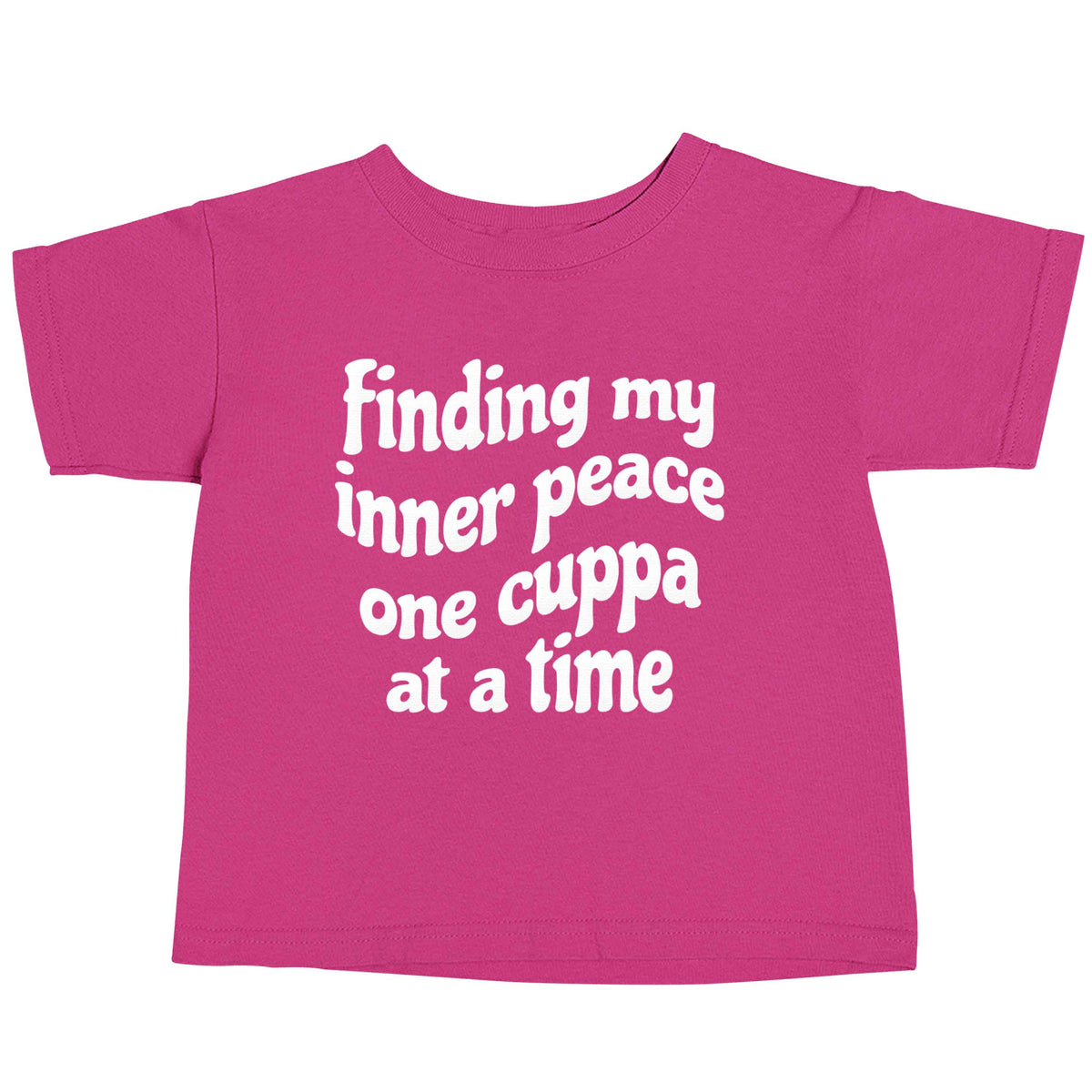 Finding My Inner Peace One Cuppa at a Time pink baby toddler Tshirt 2 Years