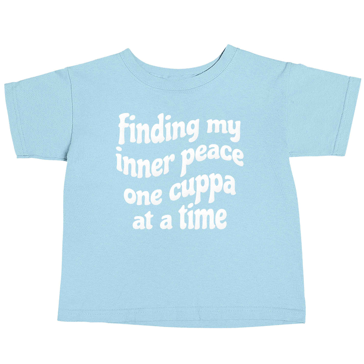 Finding My Inner Peace One Cuppa at a Time light blue baby toddler Tshirt 2 Years