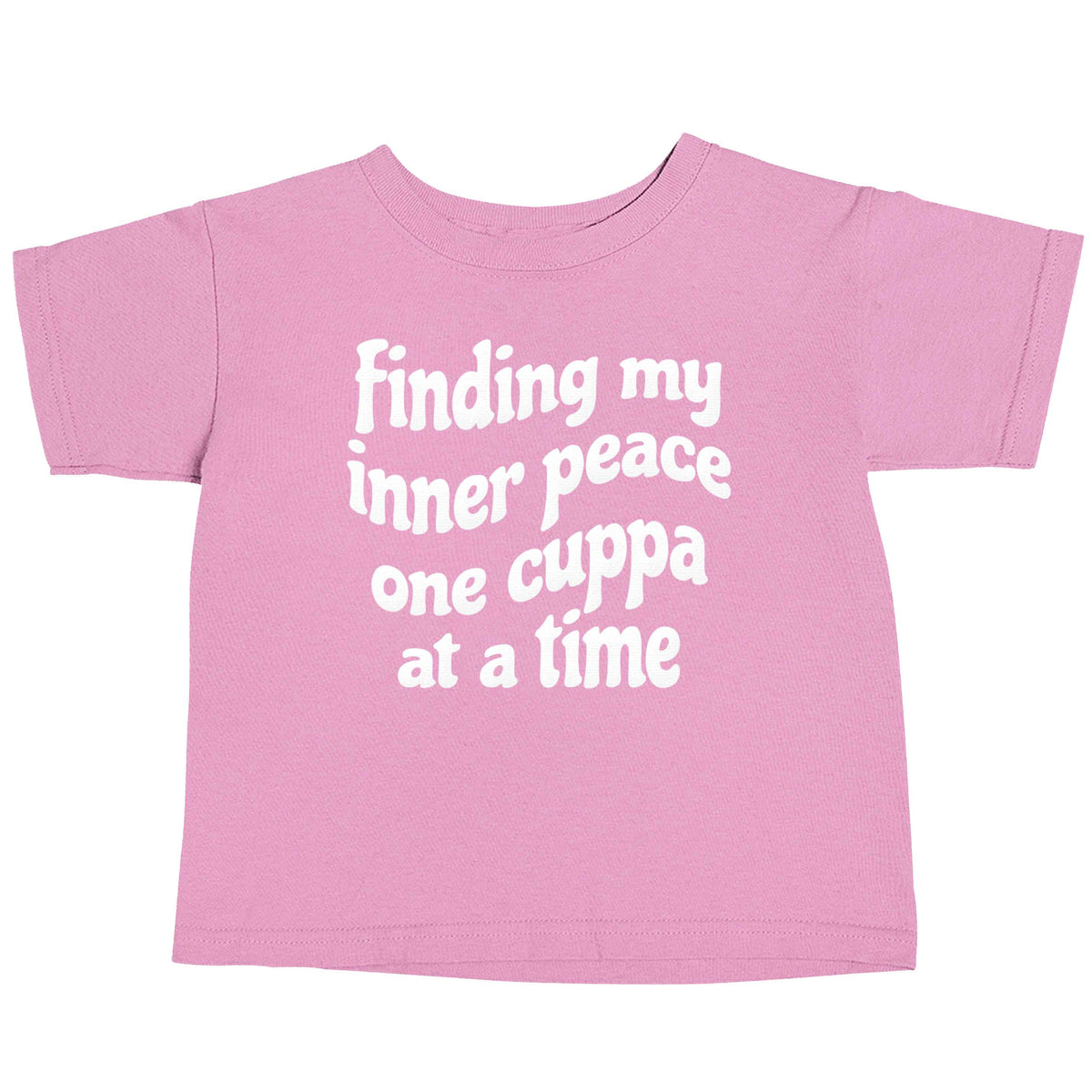 Finding My Inner Peace One Cuppa at a Time light pink baby toddler Tshirt 2 Years