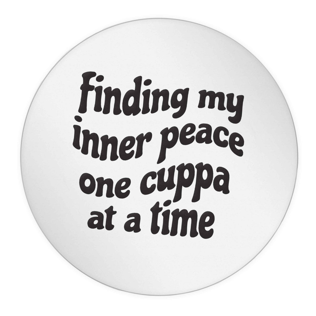 Finding My Inner Peace One Cuppa at a Time 24 @ 45mm matt circle stickers
