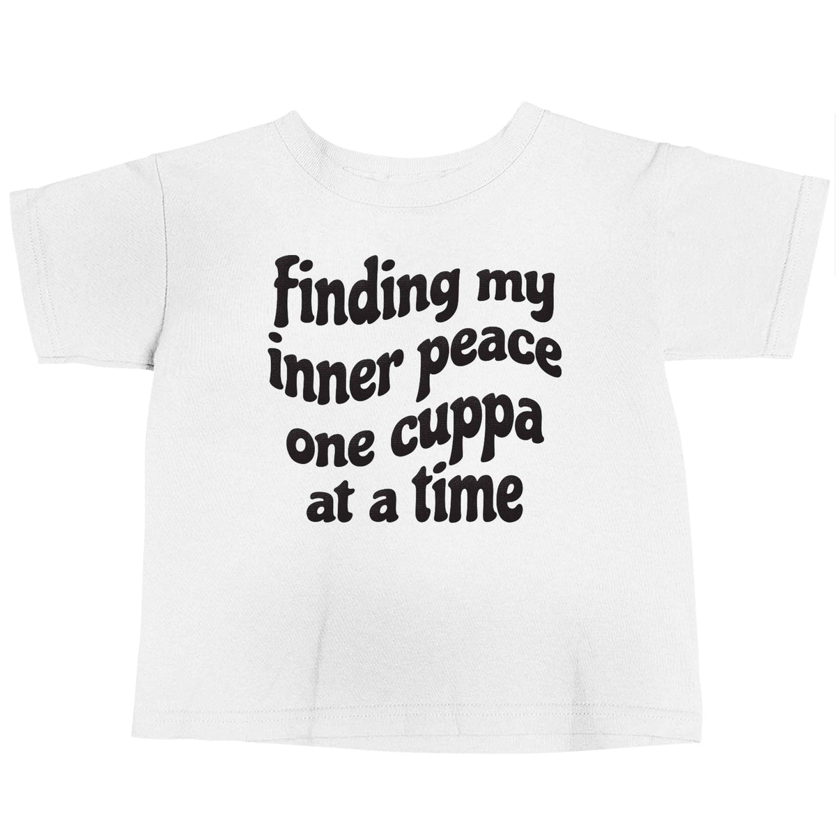 Finding My Inner Peace One Cuppa at a Time white baby toddler Tshirt 2 Years