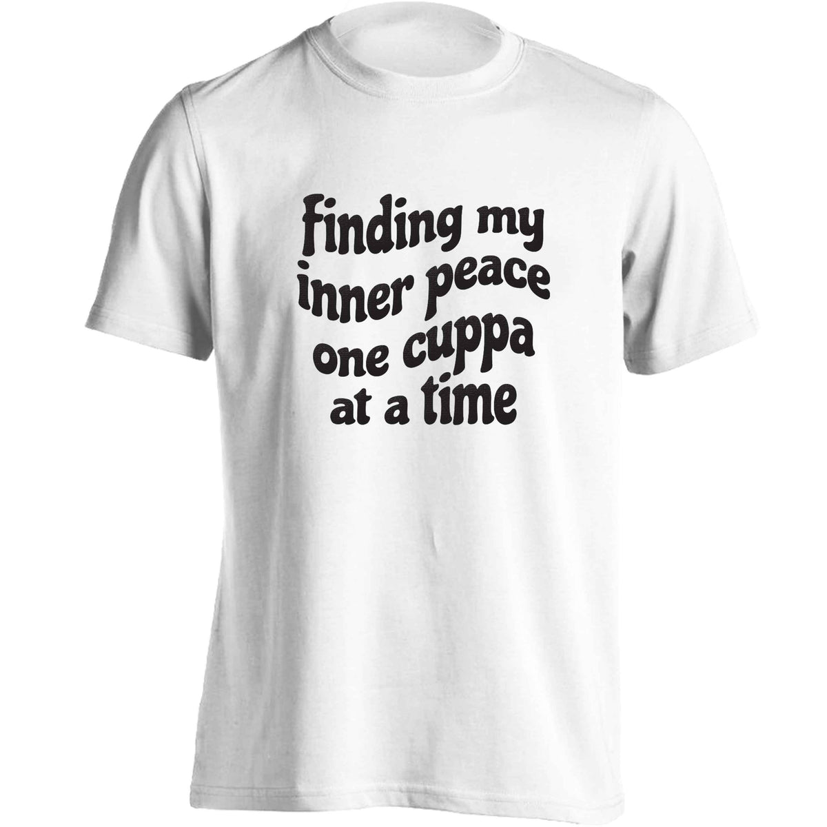 Finding My Inner Peace One Cuppa at a Time adults unisex white Tshirt 2XL