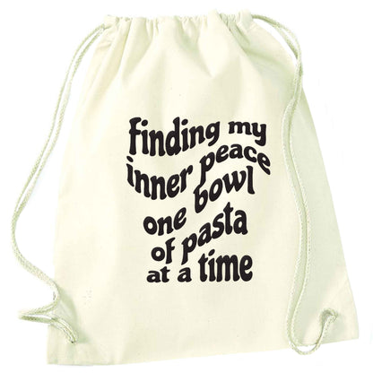 Finding My Inner Peace One Bowl of Pasta at a Time natural drawstring bag