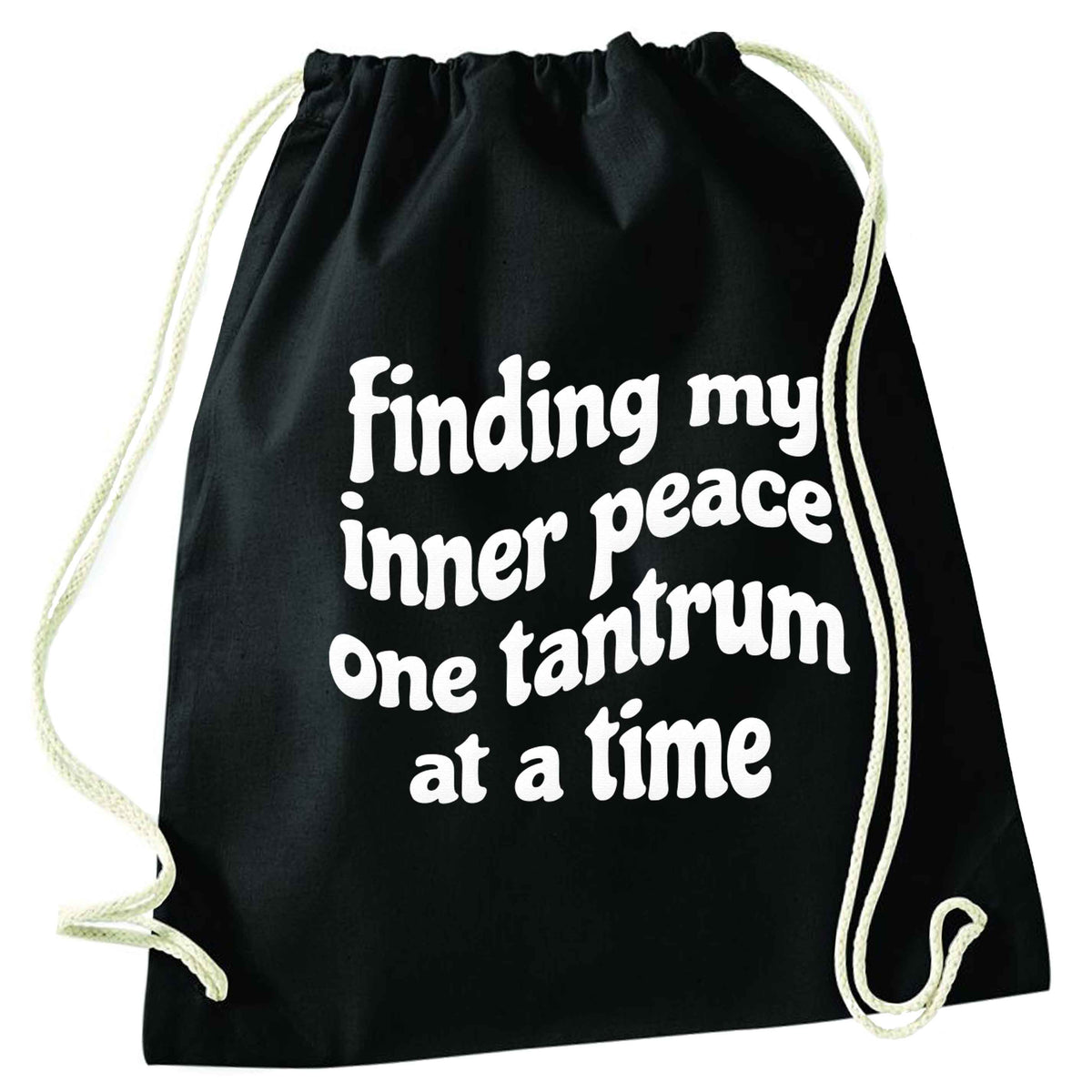 Finding My Inner Peace One Tantrum at a Time black drawstring bag