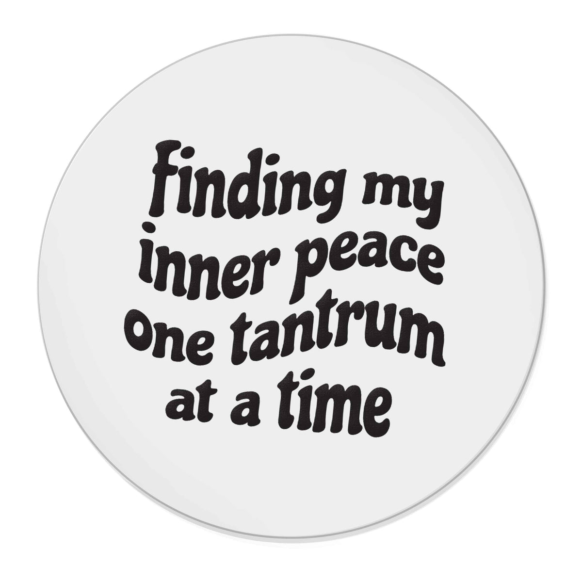Finding My Inner Peace One Tantrum at a Time | Magnet